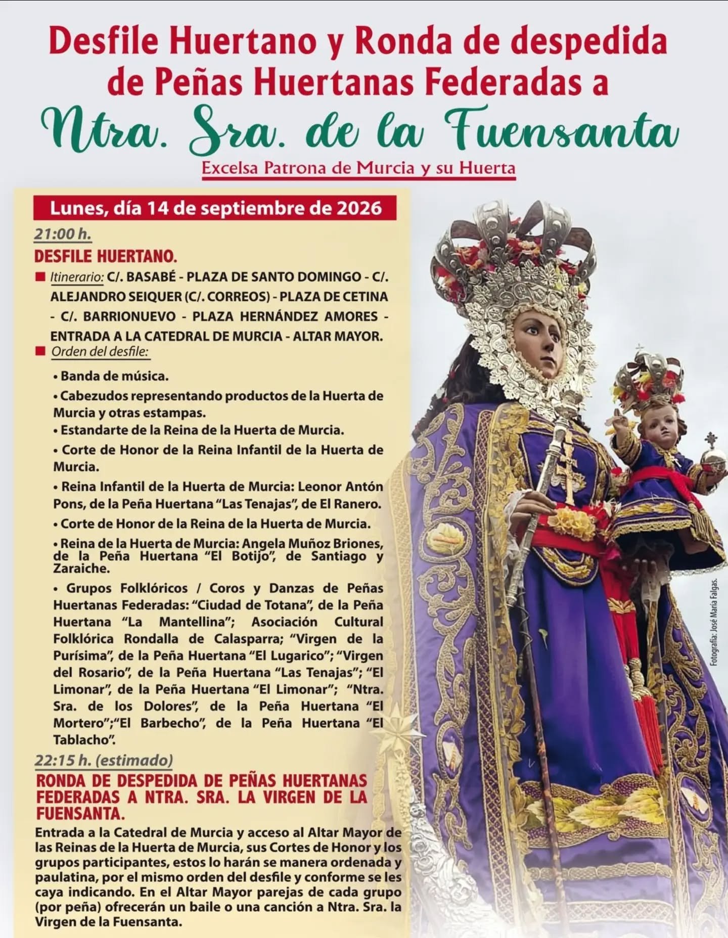 Acompáñanos este lunes 14 de septiembre en la emotiva Ronda de Despedida a Nuestra Señora de la Fuensanta 👑  Será una noche llena de color, tradición y devoción por las calles de Murcia, que culminará con una ofrenda ante la "Morenica" en el Altar Mayor de la Catedral 🌸🎶  🗓️ Lunes, 14 de septiembre de 2026
🕘 Desfile Huertano: 21:00 h. (desde C/ Basabé hasta la Catedral)
🕙 Ronda de Despedida: 22:15 h. (Altar Mayor de la Catedral)  Organizan 🤝 :
Federación de Peñas Huertanas de la Región de Murcia
Ayuntamiento de Murcia (@ayuntamientodemurcia )
Región de Murcia (@regiondemurcia_ )
Catedral de Murcia (@catedralmurciaoficial ) 
Real Hermandad de Caballeros de la Virgen de la Fuensanta
Diócesis de Cartagena 
Estrella de Levante (@estrelladelevanteoficial )  #VirgenDeLaFuensanta #PatronaDeMurcia #Murcia #LaFuensanta #PeñasHuertanas